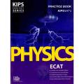 Kips Entry Tests Series Physics Practice Book For ECAT. 