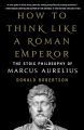 how to think like a roman emperor: the stoic philosophy of marcus aurelius by donald robertson book (Urdu Bazar). 