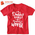 Daddy Girls and Mommys World Fine Jersey Printed Tshirt for Boys and Girls. 