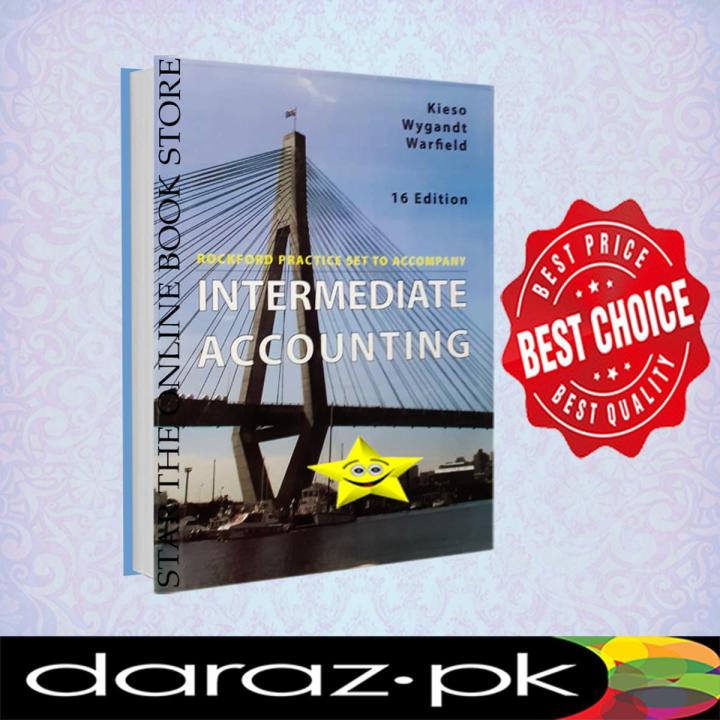 Intermediate Accounting, 16th Edition by Donald E. Kieso , Jerry J. Weygandt , Terry D. Warfield