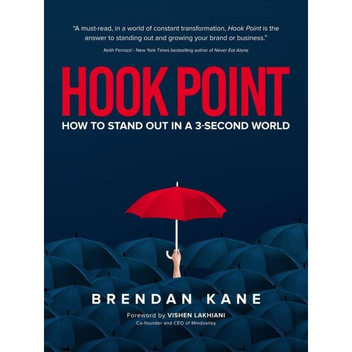 Hook Point: How to Stand Out in a 3-Second World by Brendan Kane