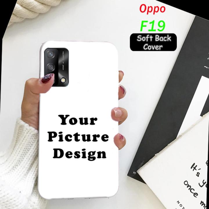 Oppo F19 Back Cover Your Picture Design Printed Case Customized