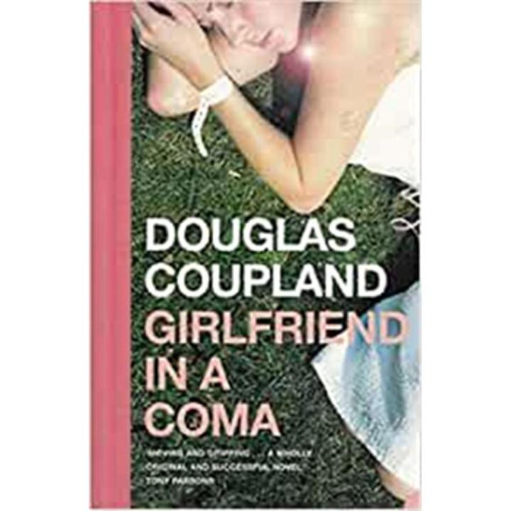 Girlfriend In a Coma By douglas coupland
