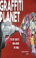 Graffiti Planet: the Best Graffiti From around the World By ket. 