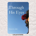 Through His Eyes By s.hukr / Shukr. 
