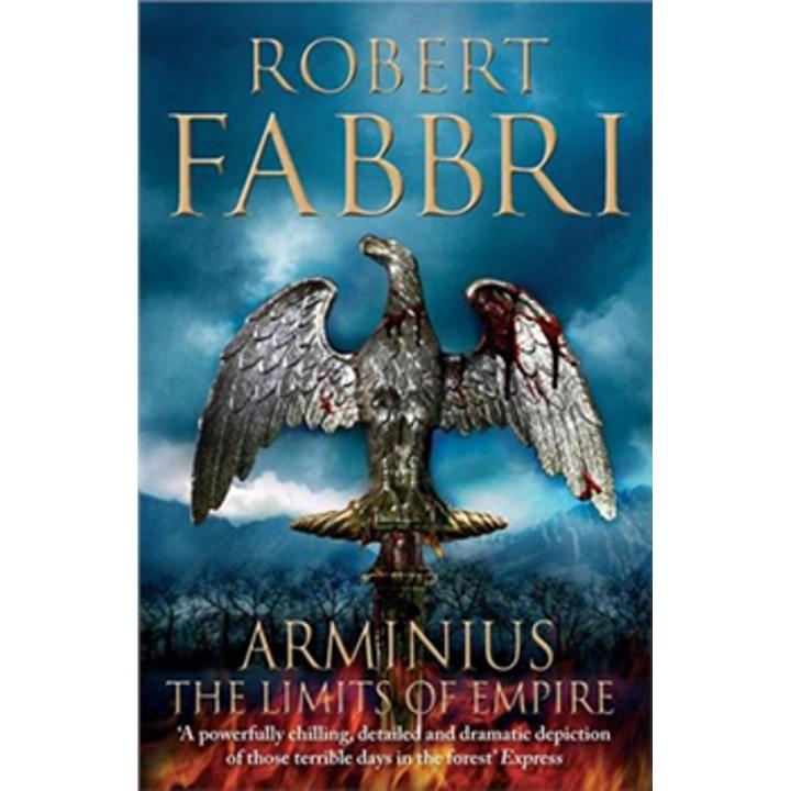 Arminius: the Limits Of Empire By robert fabbri