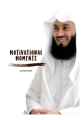 Motivational Moments by Mufti Menk. 