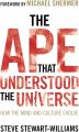 The Ape that Understood the Universe: How the Mind and Culture Evolve  Steve Stewart-Williams (Urdubazar Karachi). 