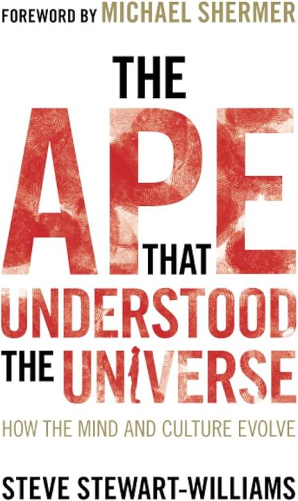 The Ape that Understood the Universe: How the Mind and Culture Evolve  Steve Stewart-Williams (Urdubazar Karachi)