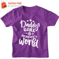 Daddy Girls and Mommys World Fine Jersey Printed Tshirt for Boys and Girls. 
