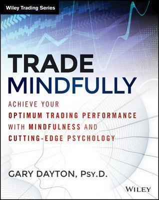 Trade Mindfully By Gary Dayton