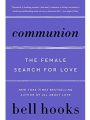 Communion: The Female Search for Love by Bell Hooks. 
