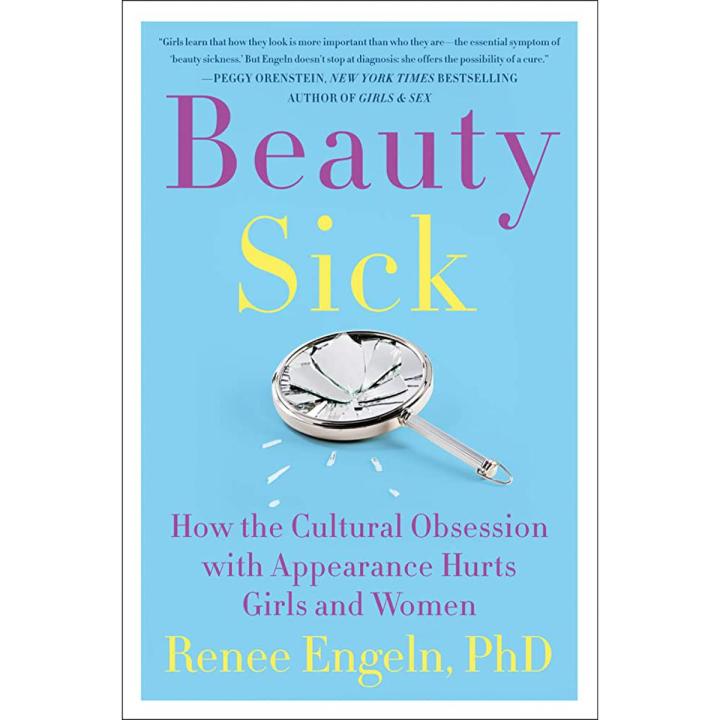 Beauty Sick: How the Cultural Obsession with Appearance Hurts Girls and Women by Renee Engeln book (Urdu Bazar)