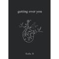 Getting Over You A Novel By Leslie B  Best Selling English Novel - KS. 