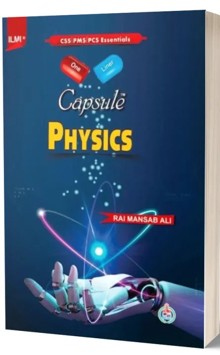 Pms Physics Notes ILMI One Liner Capsule Physics For CSS PMS PCS By Rai Mansab Ali ...