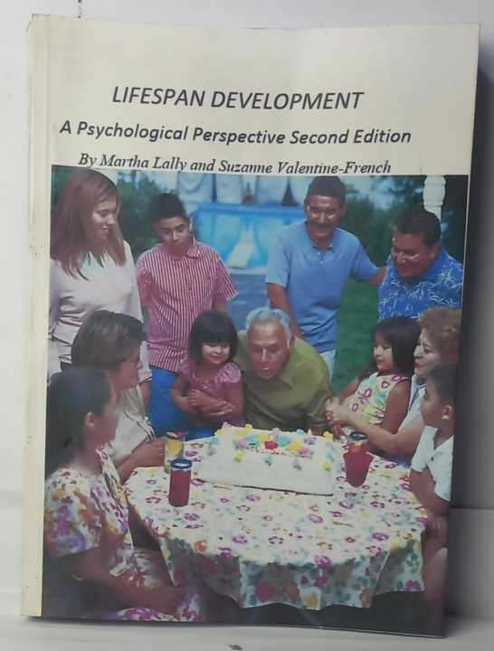 Lifespan Development: A Psychological Perspective Second Edition by Martha Lally , Suzanne Valentine-French