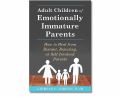 Adult Children of Emotionally Immature Parents by Lindsay C. Gibson [Books Been]. 