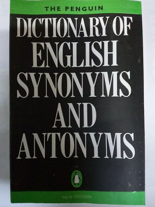 THE PENGUIN DICTIONARY OF ENGLISH SYNONYMS AND ANTONYMS .