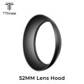TTartisan 52mm Lens Hood Compatible with TTartisan 50mm f1.2 and 40mm f2.8 and other lenses with a filter size of 52mm. 