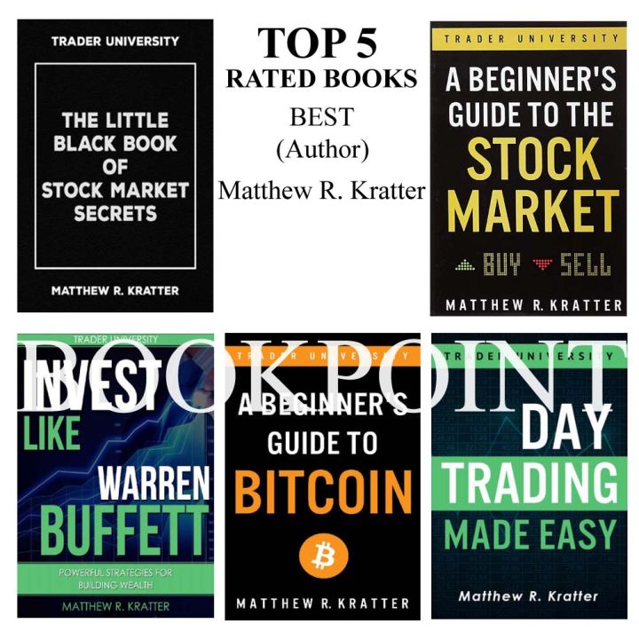 Best 5 Books For Trading Beginners By Matthew R. Kratter l Trader University Invest Like Warren Buffett l A Beginner's Guide to the Stock Market l Day Trading Made Easy l The Little Black Book of Stock Market Secrets l A Beginner's Guide To Bit/coin