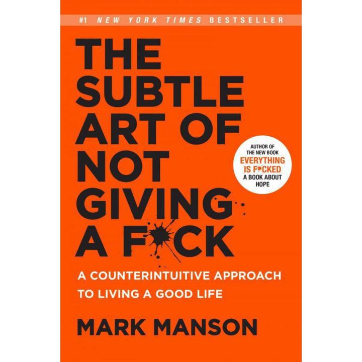 The Subtle Art Of Not Giving A F*Ck By Mark Manson the subtle art of not giving a f c by mark manson