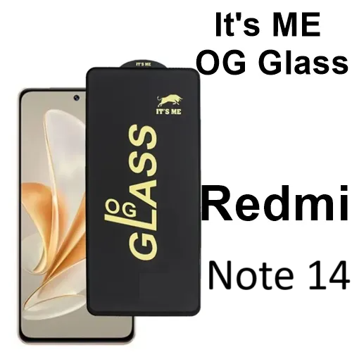 Redmi Note 14 OG Glass Protector HD Plus Super Tuff Screen Glass Premium Protector, Its me OG