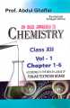 CHEMISTRY CLASS 12 VOL 1 CHAPTER 1-6 PROF ABDUL GHAFFAR. 