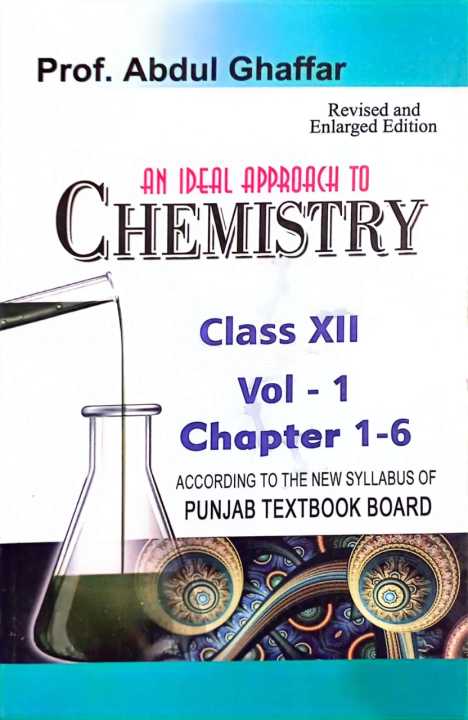 CHEMISTRY CLASS 12 VOL 1 CHAPTER 1-6 PROF ABDUL GHAFFAR
