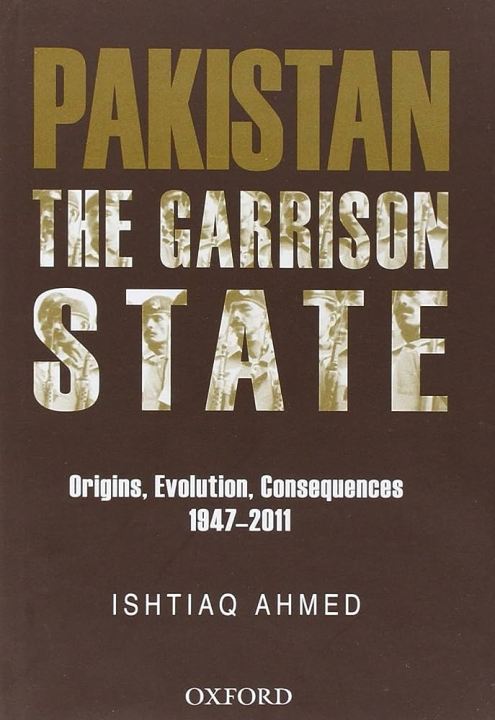 The Pakistan Garrison State by Ishtiaq Ahmed [Books Been]