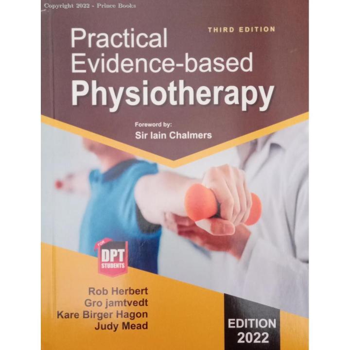 Practical Evidence-Based Physiotherapy For DPT Students Foreword By | SIR LAIN CHALMERS | Rob Herbert | Gro jamtvedt | Kare Birger Hagon | Judy Meat |