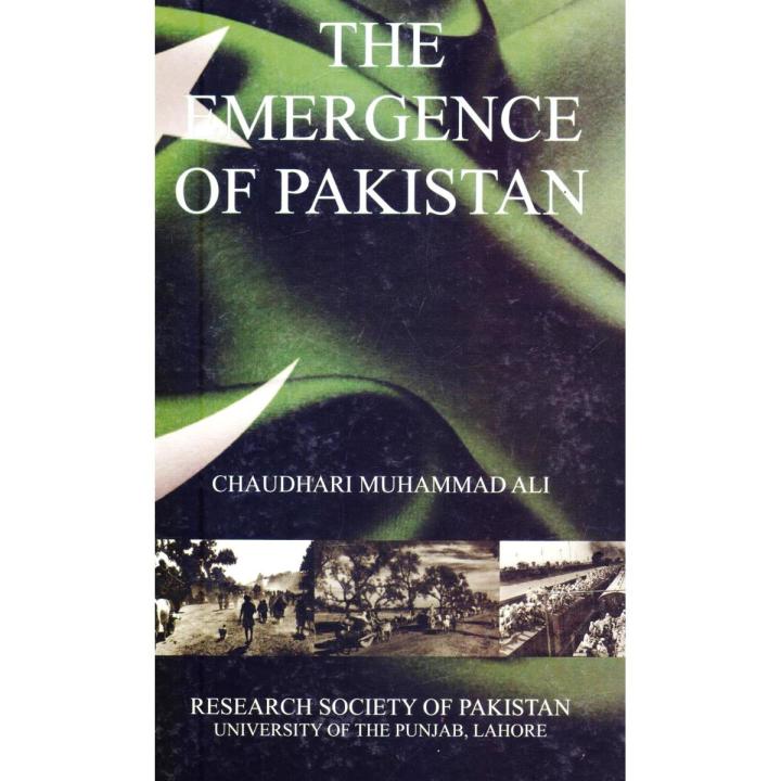 The Emergence Of Pakistan by Chaudhari Muhammad Ali