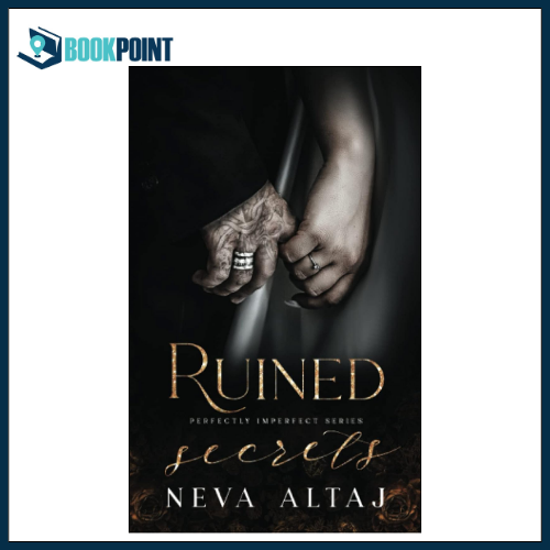 Ruined Secrets: An Age Gap Arranged Marriage Mafia Romance (Perfectly Imperfect Book 4 ) by Neva Altaj (Author) | Bookpoint.store