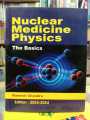 Nuclear Medicine Physics The Basics 9th Edition  Ramesh Chandra. 