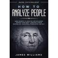 How to Analyze People by James R. Williams. 