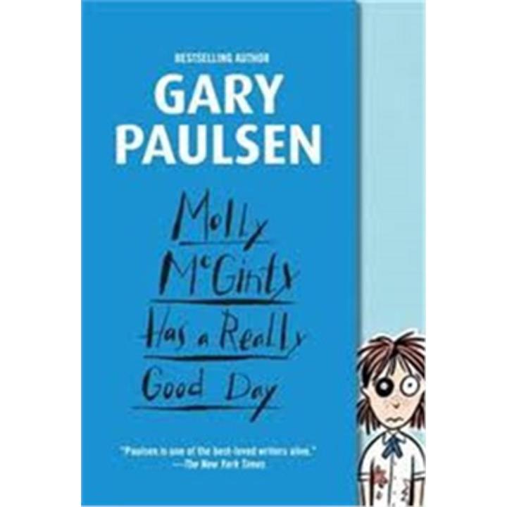 Molly Mcginty Has a Really Good Day By gary paulsen