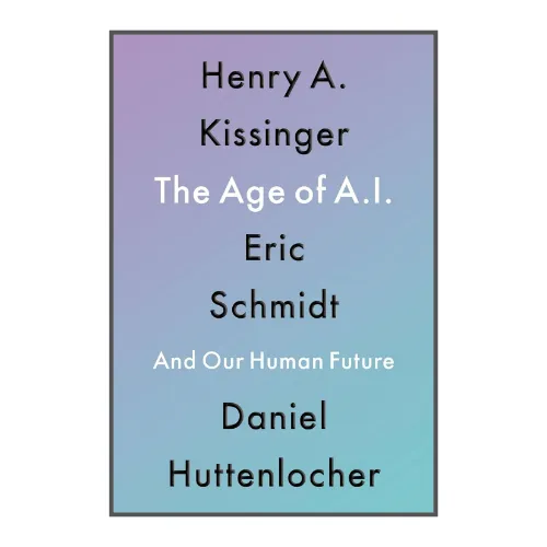The Age of AI: And Our Human by Henry A Kissinger (Author) | Daraz.pk