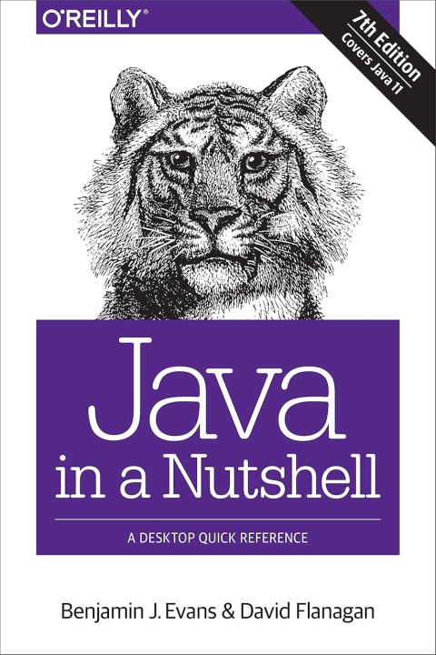 Java in a Nutshell 7e: A Desktop Quick Reference by Benjamin J  Evans