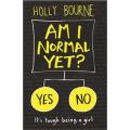 Am I Normal Yet? the Spinster Club Series Book (Book 1) By holly bourne. 