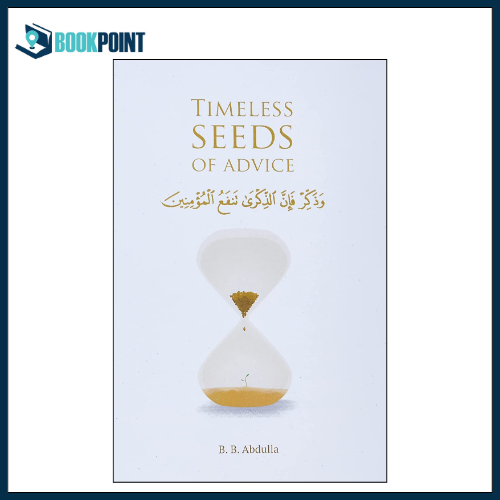 Timeless Seeds of Advice by B. B. Abdulla (Author)