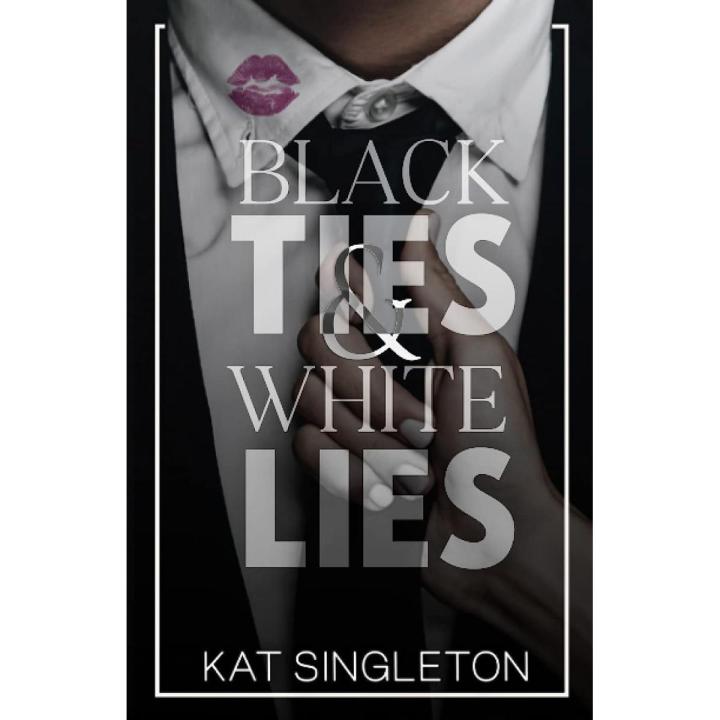 Black Ties and White Lies by Kat Singleton Best English Novel KS