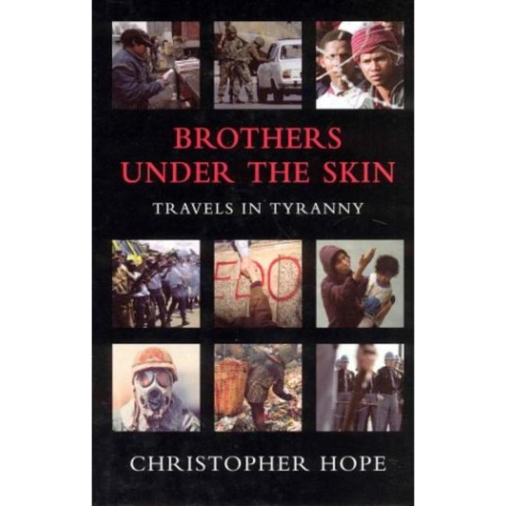 Brothers Under The Skin: Travels In Tyranny (Hb)2003
