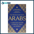 Arabs: A 3,000-Year History of Peoples, Tribes and Empires by Tim Mackintosh-Smith (Author). 