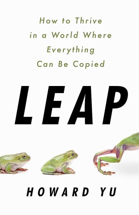 Liberty Books | Leap: How To Thrive In A World Where Everything Can Be Copied by Howard Yu (100% Original)