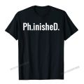 Funny PhD T Shirt For PhD Graduates. 