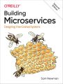 Building Microservices: Designing Fine-Grained Systems 2nd Edition. 