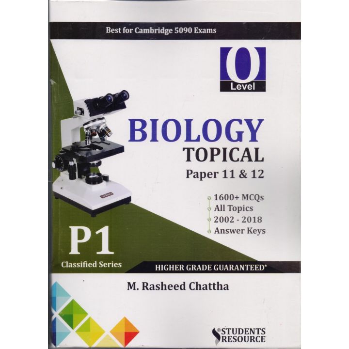 Cambridge 5090 Exams O Level Biology Topical Paper 11 and 12 1600 MCQs All Topics 2020-2018 Answer Keys by M Rasheed Chattha P 1 Classified Series
