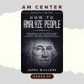How to Analyze People: Dark Psychology - Dark Secrets to Analyze and Influence Anyone Using Body Language, Human Psychology, Subliminal Persuasion and NLP By James W. Williams. 