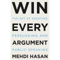 Win Every Argument: The Art of Debating, Persuading, and Public Speaking by Mehdi Hasan book (Urdu Bazar). 