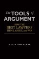 The Tools of Argument How the Best Lawyers Think, Argue, and Win Joel P. Trachtman  | The Books Inn. 