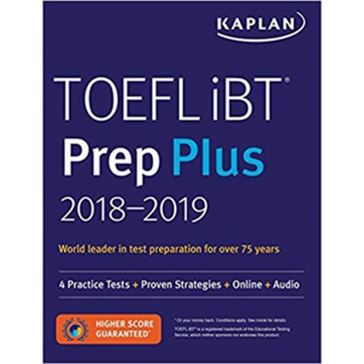 toefl ibt prep plus 2018-2019: 4 practice tests + proven strategies + online + audio By kaplan